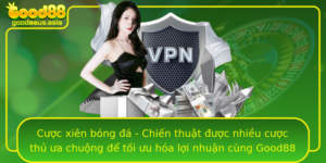 Cuoc Xien Bong A Chien Thuat Uoc Nhieu Cuoc Thu Ua Chuong E Toi Uu Hoa Loi Nhuan Cung Good88