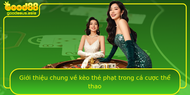 Giới thiệu chung về kèo thẻ phạt trong cá cược thể thao