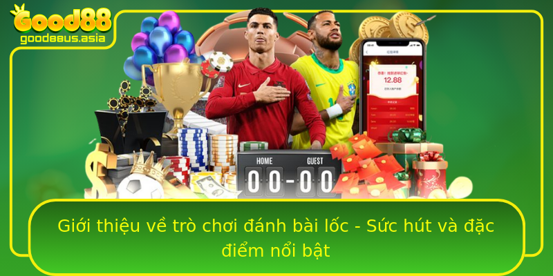 Giới thiệu về trò chơi đánh bài lốc - Sức hút và đặc điểm nổi bật Giới thiệu về trò chơi đánh bài lốc - Sức hút và đặc điểm nổi bật
