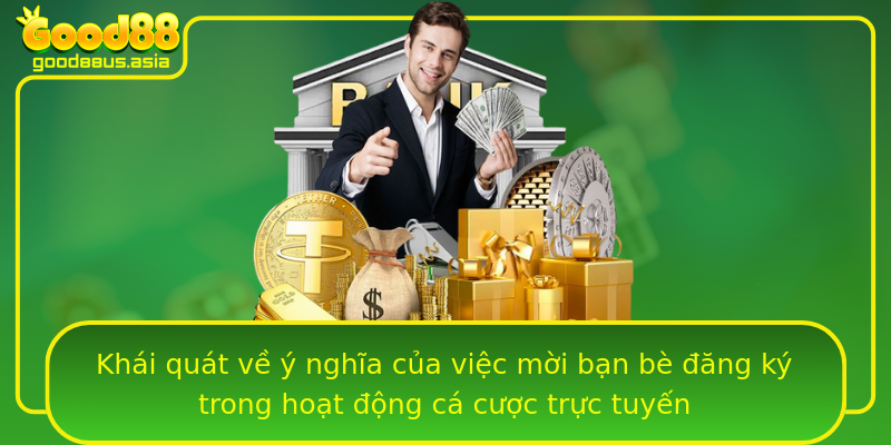 Khái quát về ý nghĩa của việc mời bạn bè đăng ký trong hoạt động cá cược trực tuyến