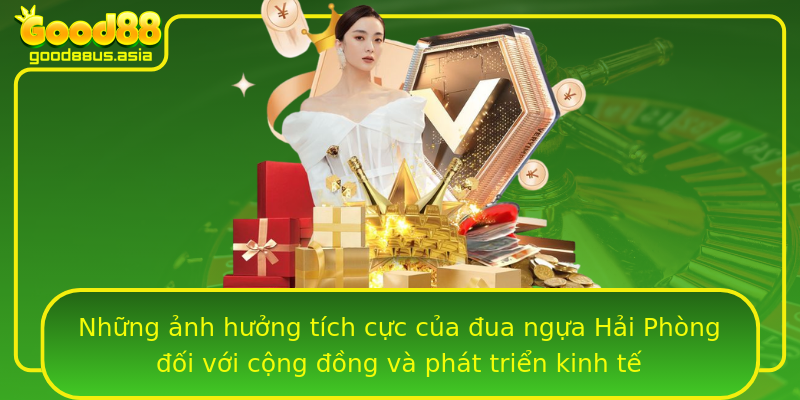 Những ảnh hưởng tích cực của đua ngựa Hải Phòng đối với cộng đồng và phát triển kinh tế